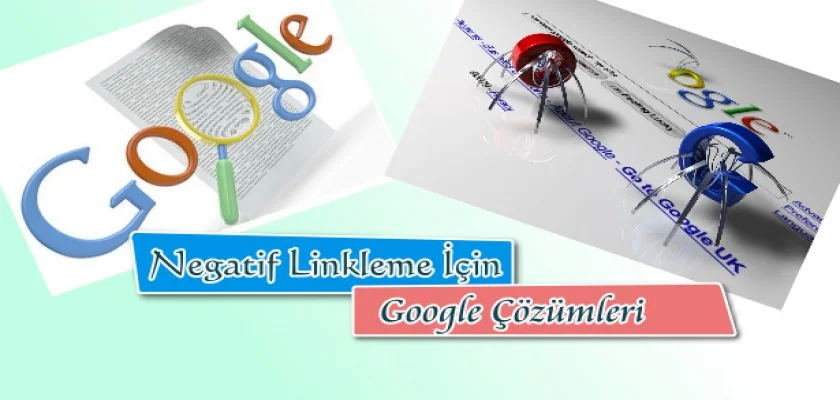 Negatif Linkleme İçin Google Çözümleri