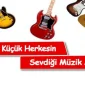 Büyük Küçük Herkesin Sevdiği Müzik Aleti Gitar