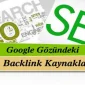 Google Gözündeki Değerli Backlink Kaynakları